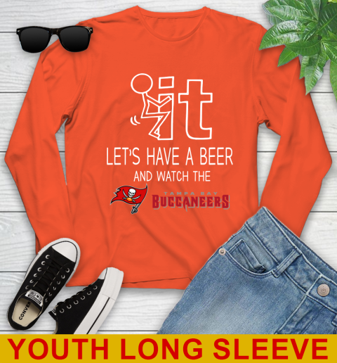 Tampa Bay Buccaneers Football NFL Let's Have A Beer And Watch Your Team Sports Youth Long Sleeve 3