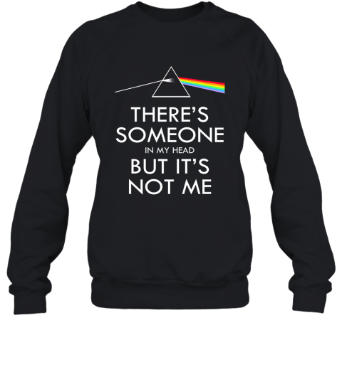 Pink Floyd – There's Someone In My Head But It's Not Me Sweatshirt