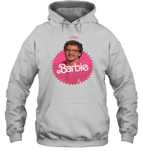 This Barbie Is A Daddy Pedro Doll Hoodie