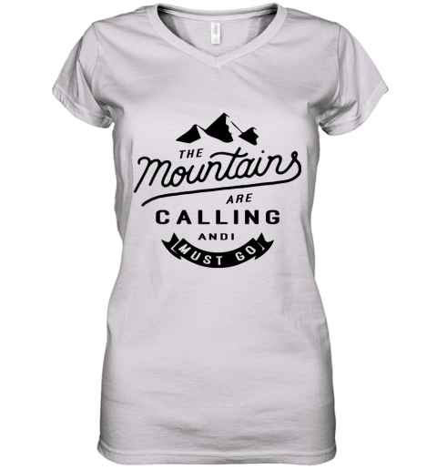 The Mountains Are Calling And I Must Go Women's V-Neck T-Shirt