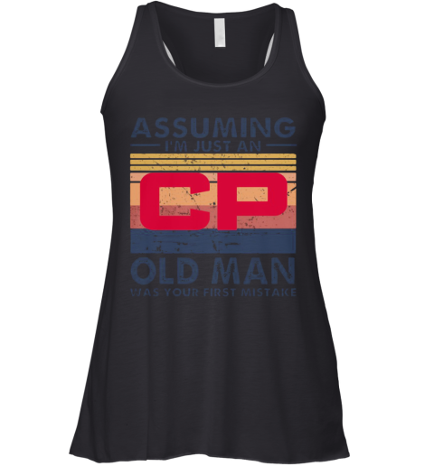 Canada Pacific Railway Assuming I'M Just An Old Lady Was Your First Mistake Vintage Racerback Tank