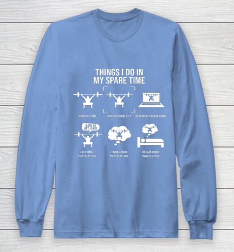 Things I Do In My Spare Time Powerlifting Powerlifter Long Sleeve T-Shirt 8