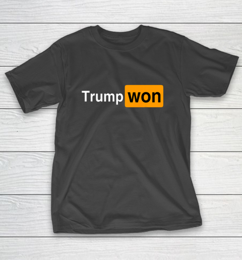 You Know Who Won Trump T-Shirt