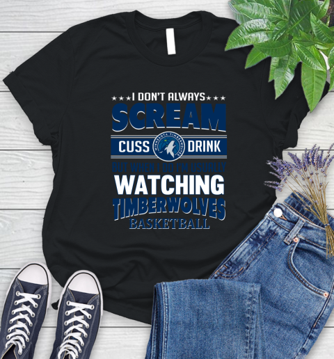 Minnesota Timberwolves NBA Basketball I Scream Cuss Drink When I'm Watching My Team Women's T-Shirt