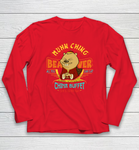 Muhn Ching Beaver All You Can Eat China Buffet Chow Long Sleeve T-Shirt 6