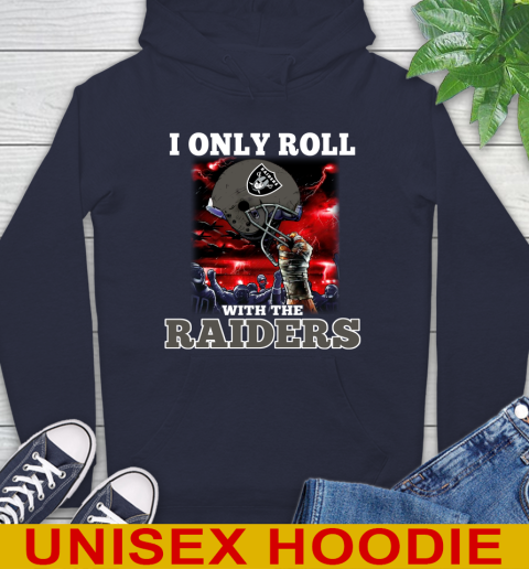 Oakland Raiders NFL Football I Only Roll With My Team Sports Hoodie 3