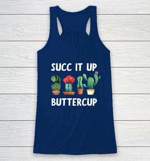 Cactus Lovers Succ It Up Buttercup Pun Funny novelty Racerback Tank 6