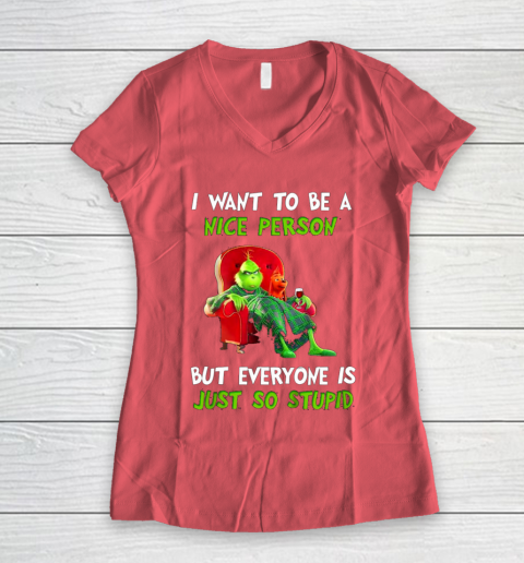 I Want To Be A Nice Person But Everyone so Stupid Grinch Christmas Women's V-Neck T-Shirt 4