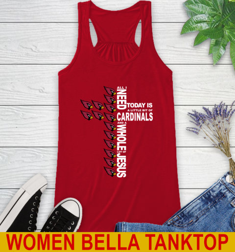 NFL All I Need Today Is A Little Bit Of Arizona Cardinals Shirt Racerback Tank 4