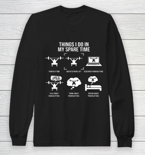 Things I Do In My Spare Time Powerlifting Powerlifter Long Sleeve T-Shirt