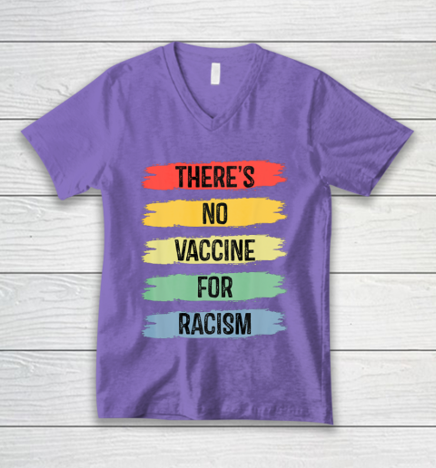 There's No Vaccine For Racism V-Neck T-Shirt 9