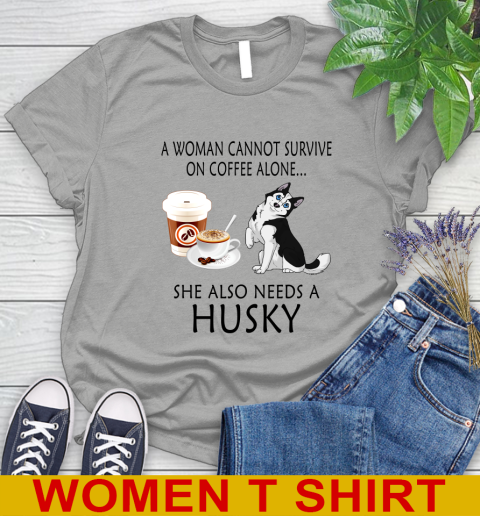 Women cannot survive on coffee alone she also need a HUSKY tshirt 82