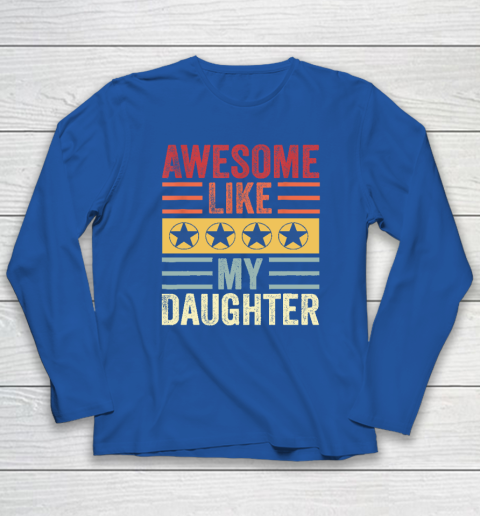 Awesome Like My Daughter Retro Men Dad Funny Fathers Long Sleeve T-Shirt 5