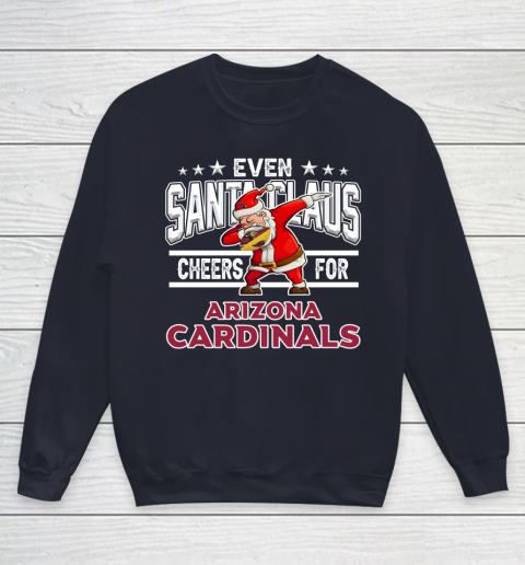 Arizona Cardinals Even Santa Claus Cheers For Christmas NFL Youth Sweatshirt 2