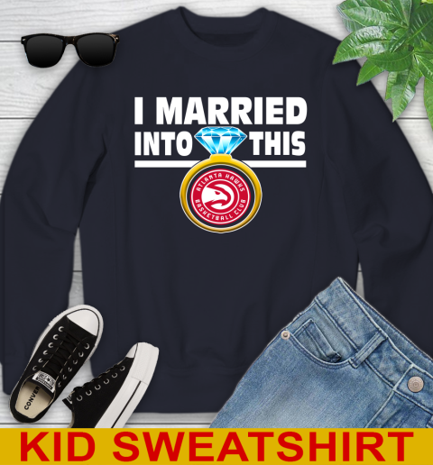 Atlanta Hawks NBA Basketball I Married Into This My Team Sports Youth Sweatshirt 2