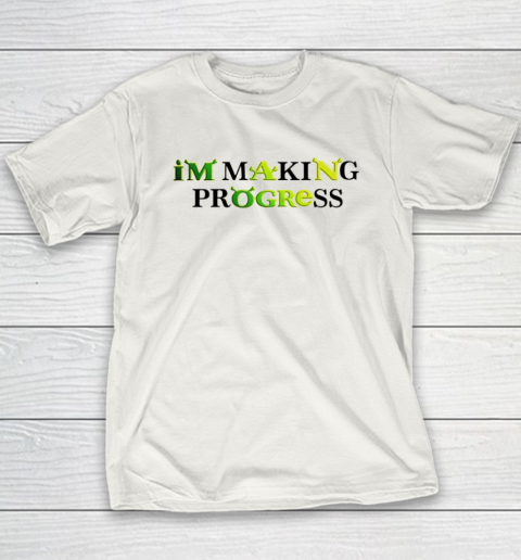 I'm Making Progress Sherk Youth T-Shirt