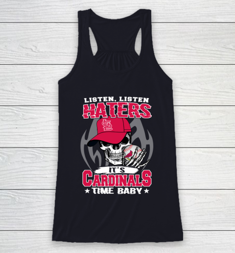 Listen Haters It is CARDINALS Time Baby MLB Racerback Tank 7