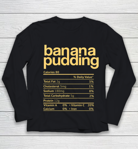 Banana Pudding Nutrition Facts Funny Thanksgiving Christmas Youth Long Sleeve