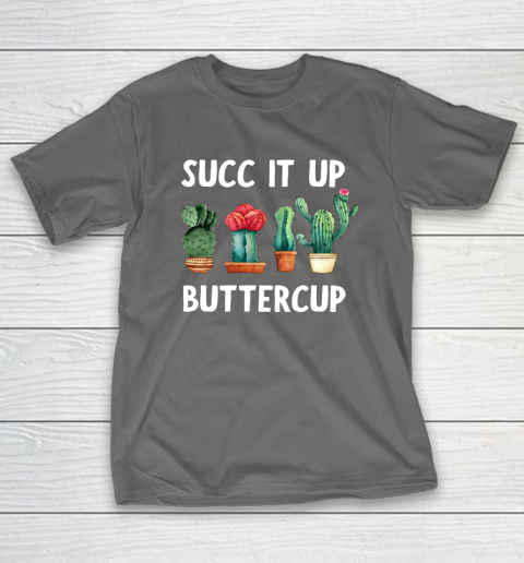 Cactus Lovers Succ It Up Buttercup Pun Funny novelty T-Shirt 8