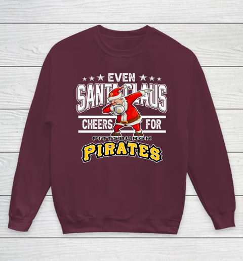 Pittsburgh Pirates Even Santa Claus Cheers For Christmas MLB Youth Sweatshirt 4