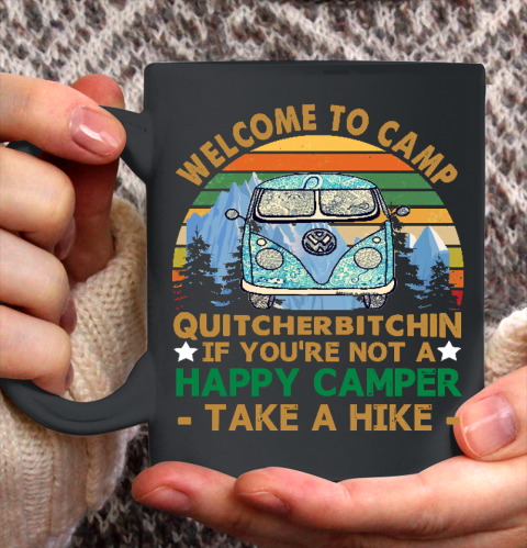 Funny Camping Shirt Welcome To Camp Quitcherbitchin If You're Not a Happy Camper Take a Hike Vintage Ceramic Mug 11oz