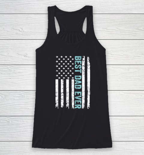 Father's Day Best Dad Ever With US American Flag Racerback Tank