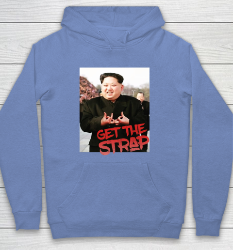 Kim Jong Un Blood Shirt Sign Get The Strap 50 Cent Youth Hoodie 10