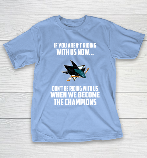 NHL San Jose Sharks Hockey We Become The Champions T-Shirt 10