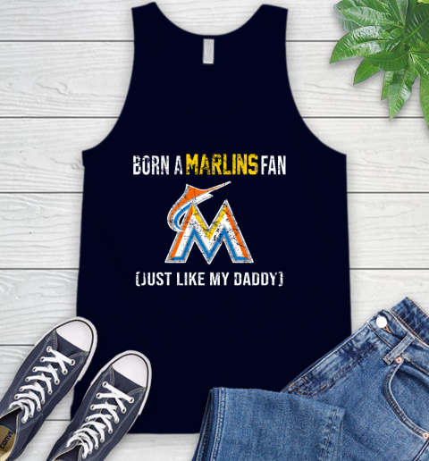 MLB Baseball Miami Marlins Loyal Fan Just Like My Daddy Shirt Tank Top 2
