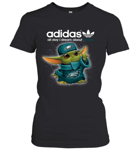 Baby Yoda Adidas All Day I Dream About Phialadelphia Eagles Women's T-Shirt