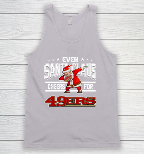 San Francisco 49ers Even Santa Claus Cheers For Christmas NFL Tank Top 3