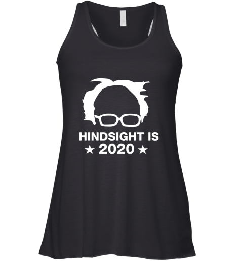 Hindsight Is 2020  Bernie Sanders Racerback Tank