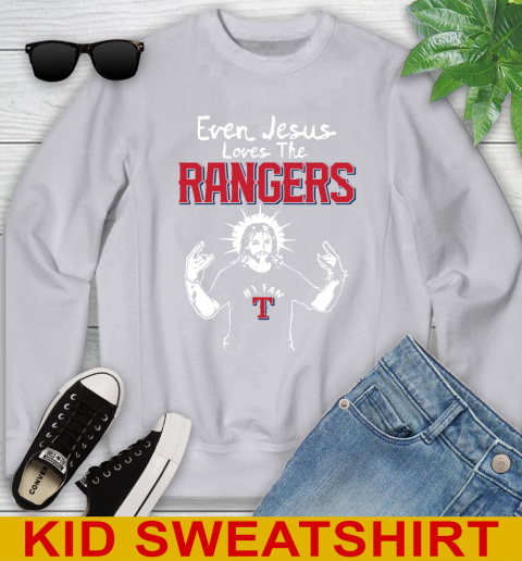 Texas Rangers MLB Baseball Even Jesus Loves The Rangers Shirt Youth Sweatshirt 3