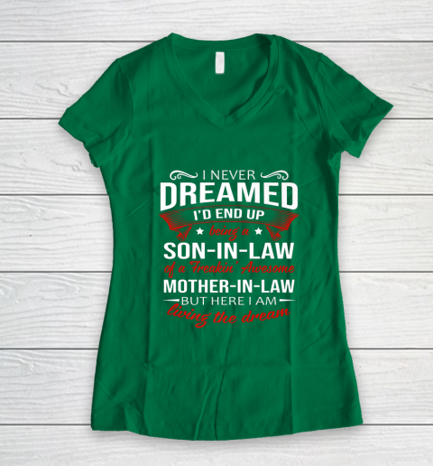 I Never Dreamed I d End Up Being A Son In Law Awesome Gifts Women's V-Neck T-Shirt 3