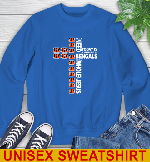 NFL All I Need Today Is A Little Bit Of Cincinnati Bengals Cross Shirt Sweatshirt 11