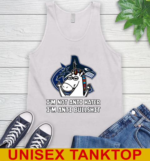 Vancouver Canucks NHL Hockey Unicorn I'm Not Anti Hater I'm Anti Bullshit Tank Top