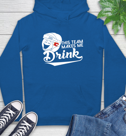 Calgary Flames NHL Hockey This Team Makes Me Drink Adoring Fan Hoodie 9
