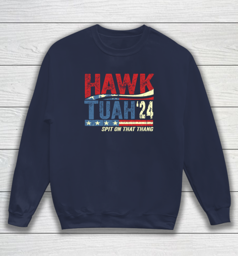 Hawk Tuah 24 Spit On That Thang Sweatshirt 2