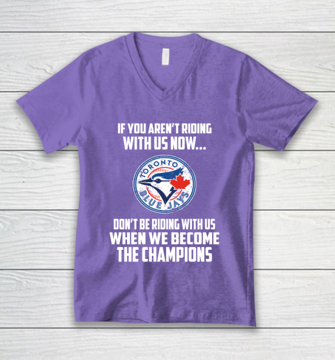 MLB Toronto Blue Jays Baseball We Become The Champions V-Neck T-Shirt 8