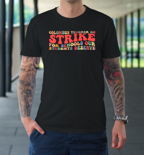 Groovy Columbus Ohio School Teachers Strike OH Teacher T-Shirt
