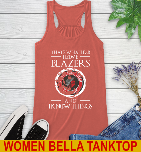 Portland Trail Blazers NBA Basketball That's What I Do I Love My Team And I Know Things Game Of Thrones 39