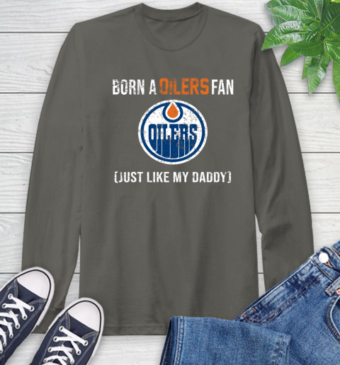 NHL Edmonton Oilers Hockey Loyal Fan Just Like My Daddy Shirt Long Sleeve T-Shirt 10