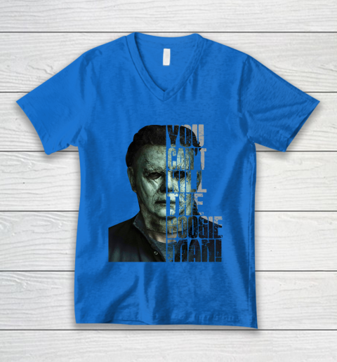Halloween Michael Myers you cant kill the Boogeyman V-Neck T-Shirt 5