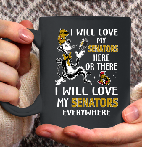 NHL Hockey Ottawa Senators I Will Love My Senators Everywhere Dr Seuss Shirt Ceramic Mug 11oz