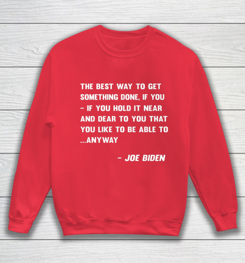 Funny Joe Biden Anyway Quote Speech 2021 Press Conference Sweatshirt 7