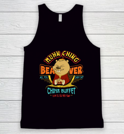 Muhn Ching Beaver All You Can Eat China Buffet Chow Tank Top