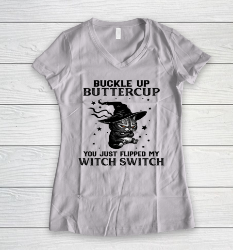 Halloween Cat Buckle Up Buttercup You Just Flipped My Witch Switch Women's V-Neck T-Shirt