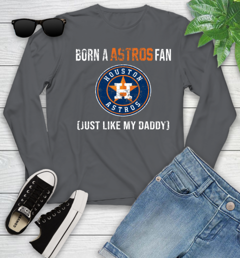 MLB Baseball Houston Astros Loyal Fan Just Like My Daddy Shirt Youth Long Sleeve 8