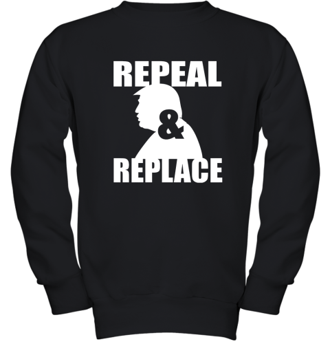 Donald Trump  Repeal And Replace Youth Sweatshirt