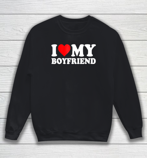 I Love My Boyfriend Funny Valentine Red Heart Love Sweatshirt
